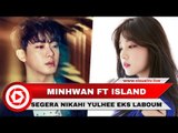 Umumkan Pertunangan, Yulhee Dikabarkan Hamil Anak Minhwa FT Island