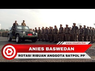 Anies Baswedan Rotasi Ribuan Satpol PP