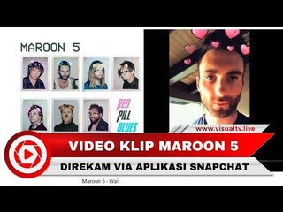 Gemas! Adam Levine di Video Klip Wait Maroon 5 Menggunakan Filter Snapchat
