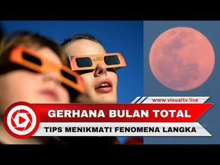 Tips Melihat Langsung Gerhana Bulan Total, Supermoon dan Bluemoon