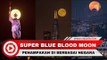 Kumpulan Fenomena Super Blue Blood Moon di Berbagai Belahan Dunia