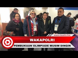 Wakapolri sebagai CdM Indonesia untuk Asian Games 2018 Hadiri Pembukaan Olimpiade Musim Dingin