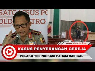 Kapolri: Penyerang Gereja Lidwina Yogyakarta Terindikasi Paham Radikal