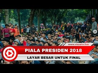 Tiket Final Piala Presiden Habis, Panitia Siapkan Layar Besar