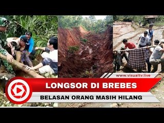Bencana Longsor Brebes, Belasan Orang Masih Dinyatakan Hilang