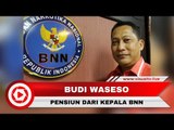 Budi Waseso Pensiun, Penggantinya Nanti Harus Lebih Tegas