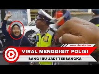 Viral Video Gigit Tangan Polisi, Sang Ibu Kini jadi Tersangka