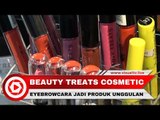 Brand Kosmetik Beauty Treats Usung EyebrowCara Jadi Produk Unggulan
