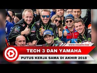Tech3 Akan Putus Kerja Sama dengan Yamaha pada Akhir 2018
