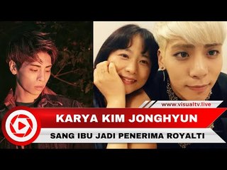 Ibu Jonghyun Jadi Penerima Royalti Karya Anaknya Semasa Hidup