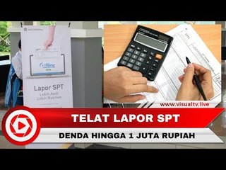 Telat Lapor SPT, Bisa Denda Hingga 1 Juta Rupiah!