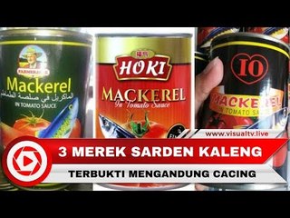 Merek Sarden Ini Ditarik BPOM karena Mengandung Cacing