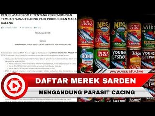Daftar 27 Merek Sarden Mengandung Parasit Cacing Temuan BPOM
