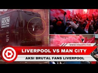 Detik-detik Aksi Brutal Fans Liverpool Rusak Bus Manchester City