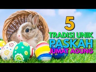Menghias Telur hingga Memikul Salib, Tradisi Unik Memperingati Paskah