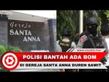 Polisi: Teror Bom Gereja Santa Anna Duren Sawit Hoax