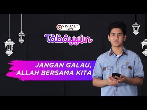 Jangan Galau, Allah bersama Kita - Tabayyun bersama Syakir Daulay