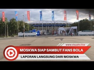 Kota Moskow Siap Menyambut Satu Juta Fans Bola