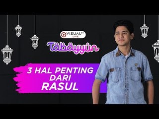 3 Wasiat Penting dari Rasulullah - Tabayyun bersama Syakir Daulay