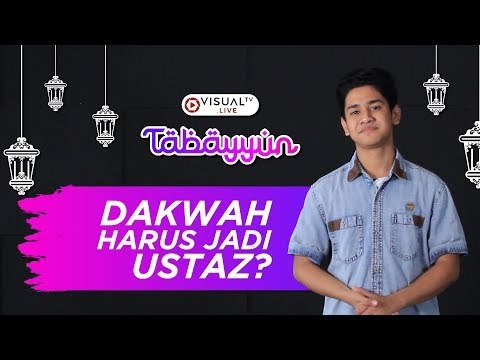 Dakwah Enggak Harus Jadi Ustaz, Gimana Caranya? Tabayyun bersama Syakir Daulay