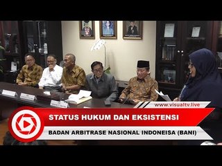 Status Hukum dan Eksistensi Badan Arbitrase Nasional Indonesia (BANI)
