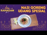 Cara Membuat Nasi Goreng Udang Spesial untuk Buka Puasa