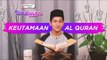 Keutamaan Al Quran - Tabayyun bersama Syakir Daulay