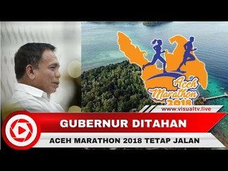 Meski Gubernur Irwandi Yusuf Ditahan, Aceh Marathon 2018 Tetap Berjalan