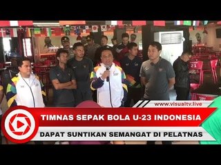 Timnas Sepak Bola U-23 Indonesia dapat Suntikan Semangat dari CdM Asian Games dan Ketua INASGOC