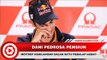 Dani Pedrosa Putuskan Pensiun Dari MotoGP