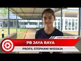 Mengenal Stephani Widjaja Lebih Dekat, Atlet Muda Potensial PB Jaya Raya