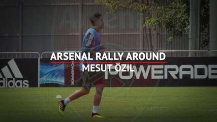 Arsenal rally around Mesut Ozil