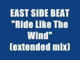 EAST SIDE BEAT - RIDE LIKE THE WIND (extended mix)