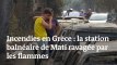 Incendies en Grèce : la station balnéaire de Mati ravagée par les flammes