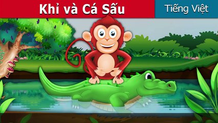 Khỉ và Cá Sấu | Chuyen co tich | Truyện cổ tích | Truyện cổ tích việt nam
