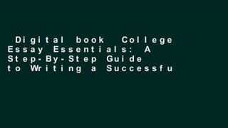 Digital book  College Essay Essentials: A Step-By-Step Guide to Writing a Successful College