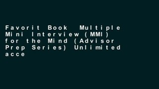 Favorit Book  Multiple Mini Interview (MMI) for the Mind (Advisor Prep Series) Unlimited acces