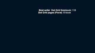 Best seller  Dot Grid Notebook: 110 Dot Grid pages (Floral)  E-book