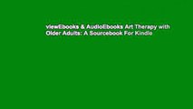 viewEbooks & AudioEbooks Art Therapy with Older Adults: A Sourcebook For Kindle