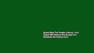 [book] New The People s Money: How Voters Will Balance the Budget and Eliminate the Federal Debt