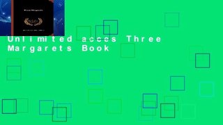 Unlimited acces Three Margarets Book
