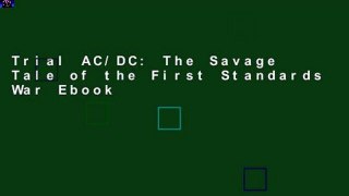 Trial AC/DC: The Savage Tale of the First Standards War Ebook