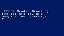 EBOOK Reader Cracking the Sat Biology E/M Subject Test (College Test Prep) Unlimited acces Best