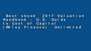 Best ebook  2017 Valuation Handbook - U.S. Guide to Cost of Capital (Wiley Finance)  Unlimited