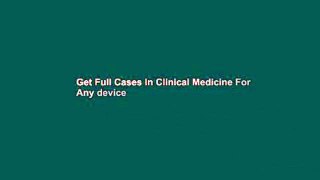 Get Full Cases In Clinical Medicine For Any device