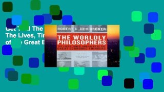 Get Trial The Worldly Philosophers: The Lives, Times, and Ideas of the Great Economic Thinkers