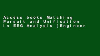 Access books Matching Pursuit and Unification in EEG Analysis (Engineering in Medicine   Biology)