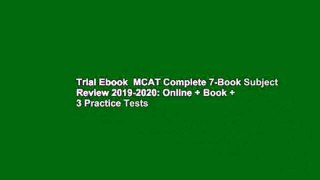 Trial Ebook  MCAT Complete 7-Book Subject Review 2019-2020: Online + Book + 3 Practice Tests