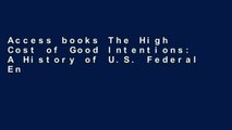 Access books The High Cost of Good Intentions: A History of U.S. Federal Entitlement Programs free