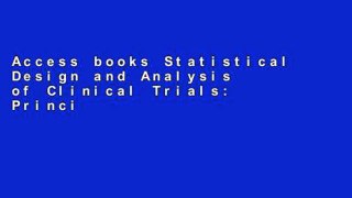 Access books Statistical Design and Analysis of Clinical Trials: Principles and Methods (Chapman